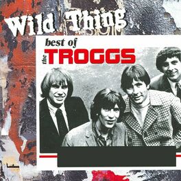 Album cover of Wild Thing - The Best of the Troggs (Rerecorded Version)