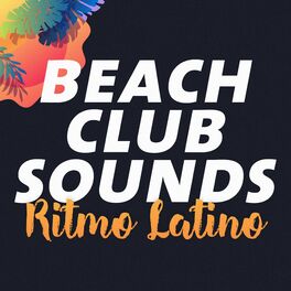 Album cover of Beach Club Sounds: Ritmo Latino