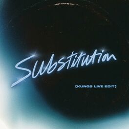Album cover of Substitution (KUNGS Live Edit)