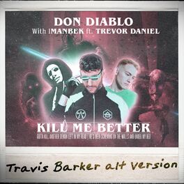 Album cover of Kill Me Better (Travis Barker Alt Version)
