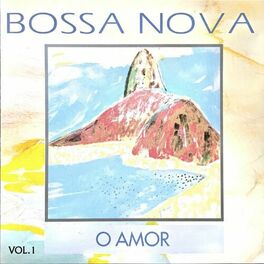 Album cover of Bossa Nova, Vol. 1: O Amor