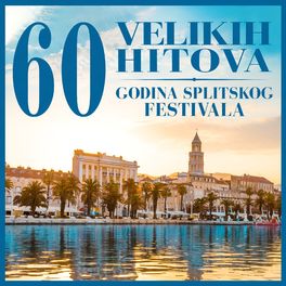 Album cover of 60 Godina Splitskog Festivala - 60 Velikih Hitova