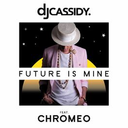 Album cover of Future Is Mine (feat. Chromeo)