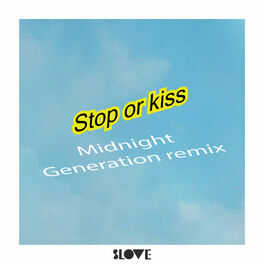 Album cover of Stop or Kiss (feat. Sourya) [Midnight Generation Remix]