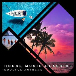 Album cover of House Music Classics - Soulful Anthems, Volume 1