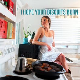 Album cover of I Hope Your Biscuits Burn