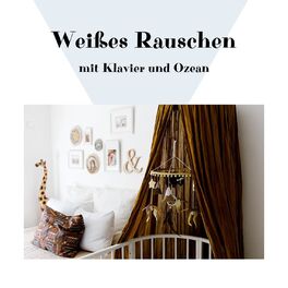 Album cover of Weißes Rauschen mit Klavier und Ozean