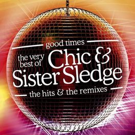 Album cover of Good Times: The Very Best Of Chic & Sister Sledge