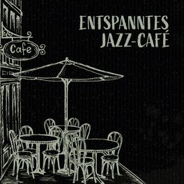 Album cover of Entspanntes Jazz-Café: Hintergrundmusik für elegante Restaurants & Orte