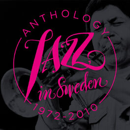 Album cover of Jazz in Sweden – Anthology 1972-2010
