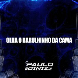 Album cover of Olha o Barulhinho da Cama
