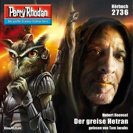 Album cover of Der greise Hetran - Perry Rhodan - Erstauflage 2736 (Ungekürzt)