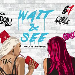 Album cover of Wait & See (Tylr Rydr Remix)