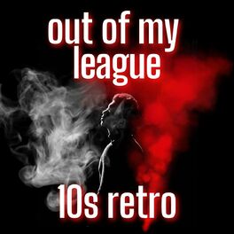 Album cover of Out of My League - 10s retro