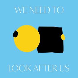 Album picture of We Need to Look After Us
