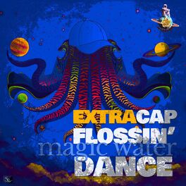 Album cover of Extra Cap Flossin' Magic Water Dance
