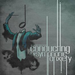 Album cover of Conducting My Symphonic Anxiety