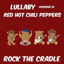 Album cover of Lullaby Versions of Red Hot Chili Peppers