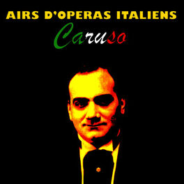 Enrico Caruso Airs D Operas Italiens lyrics and songs Deezer