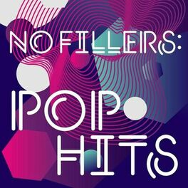Album cover of No Fillers: Pop Hits