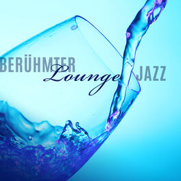 Album cover of Berühmter Lounge Jazz: Einfache Hintergrundmusik
