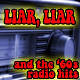 Album cover of Liar, Liar And The ‘60s Radio Hits