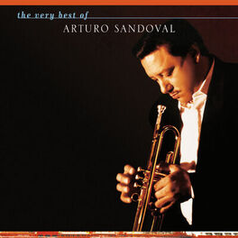 Album cover of The Very Best Of Arturo Sandoval
