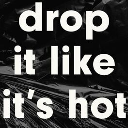 Album cover of Drop It Like It's Hot