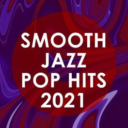Album cover of Smooth Jazz Pop Hits 2021 (Instrumental)