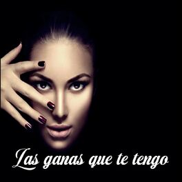 Album cover of Las Ganas Que Te Tengo