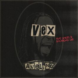 Album cover of VEX (FEAT. GHETTS & BACKROAD GEE)