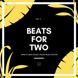Album cover of Beats For Two (Groovy Deep-House & House Music Edition), Vol. 2
