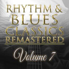 Album cover of Rhythm & Blues Classics Remastered, Vol. 7