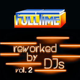 Album cover of FULLTIME, Vol. 2 (Reworked by DJs)