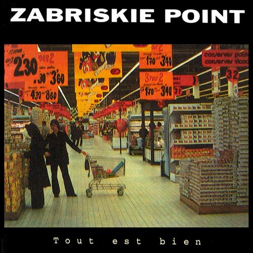 Zabriskie Point Tout est bien chansons et paroles Deezer