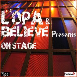Album cover of L'OPA & Believe Presents On Stage