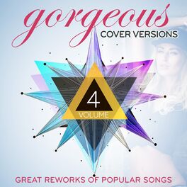 Album cover of Gorgeous Cover Versions Vol.4 (Great Reworks Of Popular Songs)