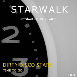 Dirty Disco Stars Time To Go Lyrics And Songs Deezer
