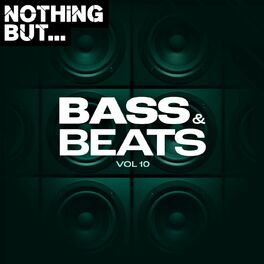 Album cover of Nothing But... Bass & Beats, Vol. 10