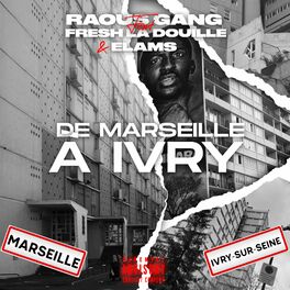 Album cover of De marseille a ivry (feat. Fresh laDouille & Elams)