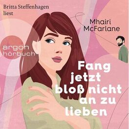 Album cover of Fang jetzt bloß nicht an zu lieben (Ungekürzte Lesung)