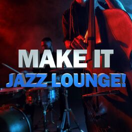 Album cover of Make It Jazz Lounge!