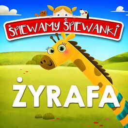 Album cover of Śpiewamy Śpiewanki: Żyrafa