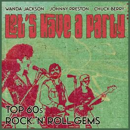 Album cover of Let's Have a Party (Top 60s Rock 'n' Roll Gems)