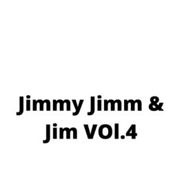 Album cover of Jimmy Jimm & Jim, Vol. 4 (feat. Sammie)