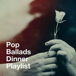 Album cover of Pop Ballads Dinner Playlist