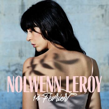 Nolwenn Leroy 14 Fevrier Album Version Listen With Lyrics Deezer