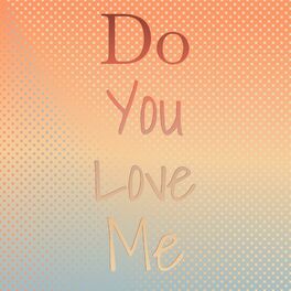 Album cover of Do You Love Me