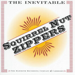 Album cover of The Inevitable Squirrel Nut Zippers