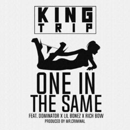 Album cover of One in the Same (feat. Dominator, Lil Bonez & Rich Bow)